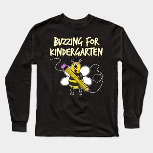 First Day Of School Bee, Buzzing For Kindergarten Long Sleeve T-Shirt